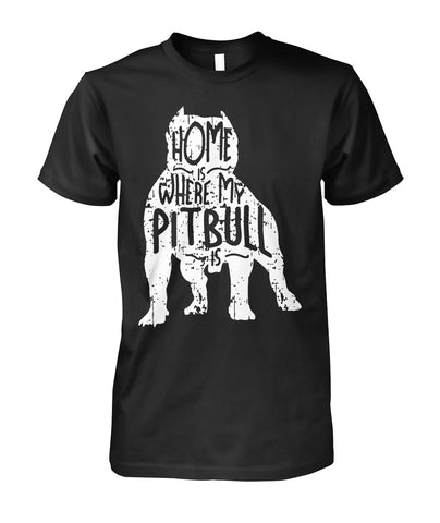 Home Is Where My Pit Bull Is Tee