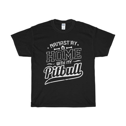Namast'ay Home With My Pitbull Tee